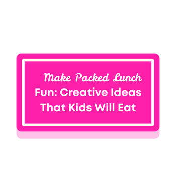 Make School lunches Fun